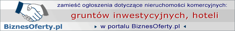 Zamieszczaj oferty nieruchomoÂści komercyjnych na BiznesOferty.pl